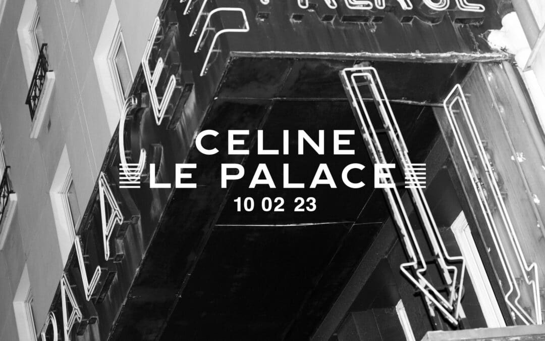 CELINE HOMME – WINTER 2023 SHOW VIDEO – LE PALACE ‘PARIS SYNDROME’